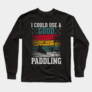 i could use a good paddling Long Sleeve T-Shirt